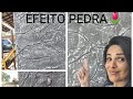 Efeito pedra com argamassa - efeito pedra CINZA - PASSO A PASSO EFEITO PEDRA COM ARGAMASSA - DIY