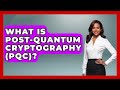 Unlocking the Future of Security: What Is Post-Quantum Cryptography (PQC)? 🔐
