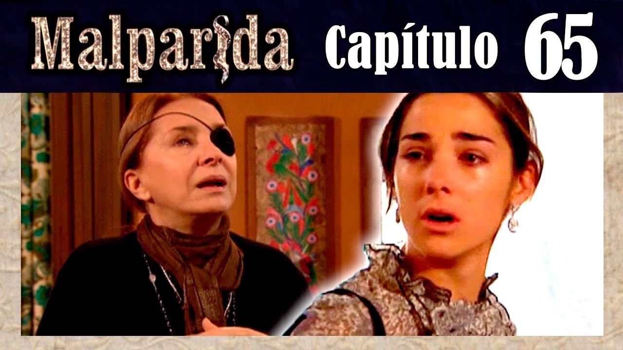 MALPARIDA - Capítulo 65 - Remasterizado