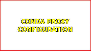 Conda proxy configuration