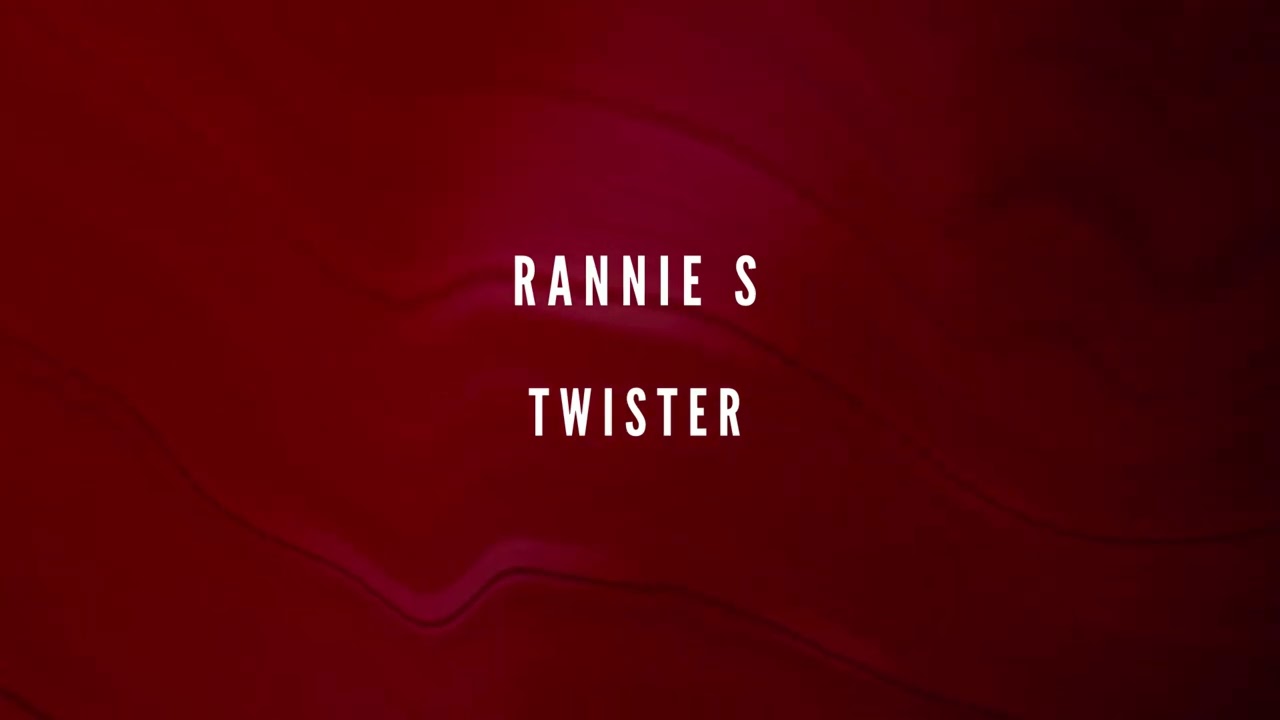 Watch Rannie S - Twister on YouTube Watch Rannie S - Twister on YouTube