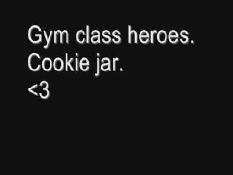 Gym class heroes - Cookie Jar. W/ Lyrics See Discription