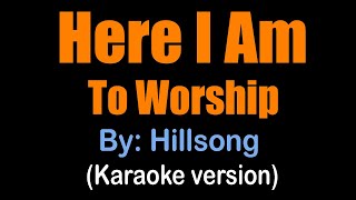 Vignette de la vidéo "HERE I AM TO WORSHIP - Hillsong (karaoke version)"