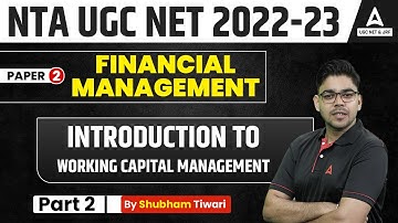 UGC NET | Introduction to  Working Capital Requirements Part 2  | Financial Management Paper 2