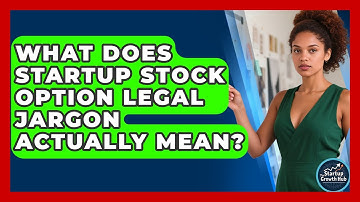 What Does Startup Stock Option Legal Jargon Actually Mean? - The Startup Growth Hub