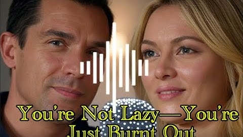 Why You’re Not Lazy—You’re Just Burnt Out: How to Spot the Signs and Recover