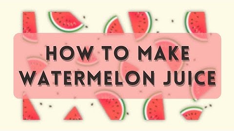 TUGAS OTKH [PROCEDURE TEXT] HOW TO MAKE WATERMELON JUICE || XI OTKP