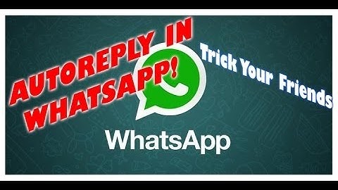 AUTO REPLY On WhatsApp WITHOUT ROOT | NEW FEATURE