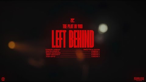 The Plot In You - Left Behind (Live From The Palladium)