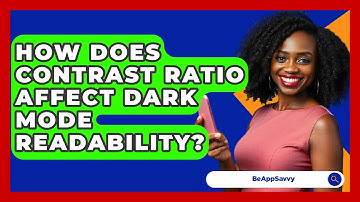 How Does Contrast Ratio Affect Dark Mode Readability? - Be App Savvy
