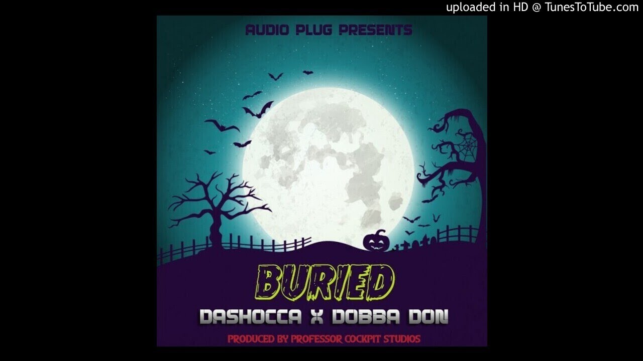 Dashocca x Dobba Don   Buried