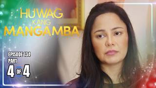Huwag Kang Mangamba | Episode 134 (4/4) | October 22, 2026
