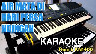 Download Lagu AIR MATA DI HARI PERSANDINGAN MU || KARAOKE REMIK KN1400 Download Lagu AIR MATA DI HARI PERSANDINGAN MU || KARAOKE REMIK KN1400