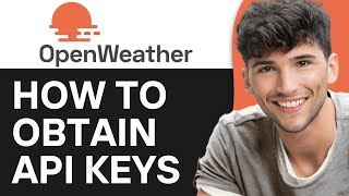 How to Obtain OpenWeather API Keys (2024)