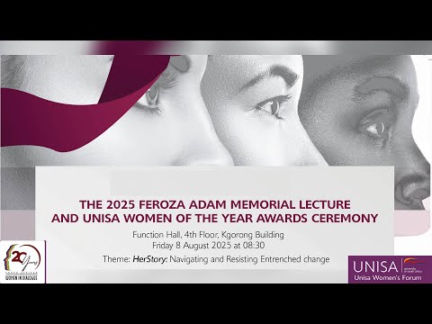 THE 2025 FEROZA ADAM MEMORIAL LECTURE AND UNISA WOMEN OF THE YEAR AWARDS CEREMONY 