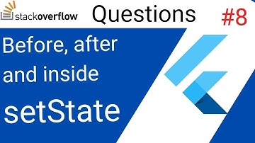 Flutter - Placing code before, inside and after setState() - What