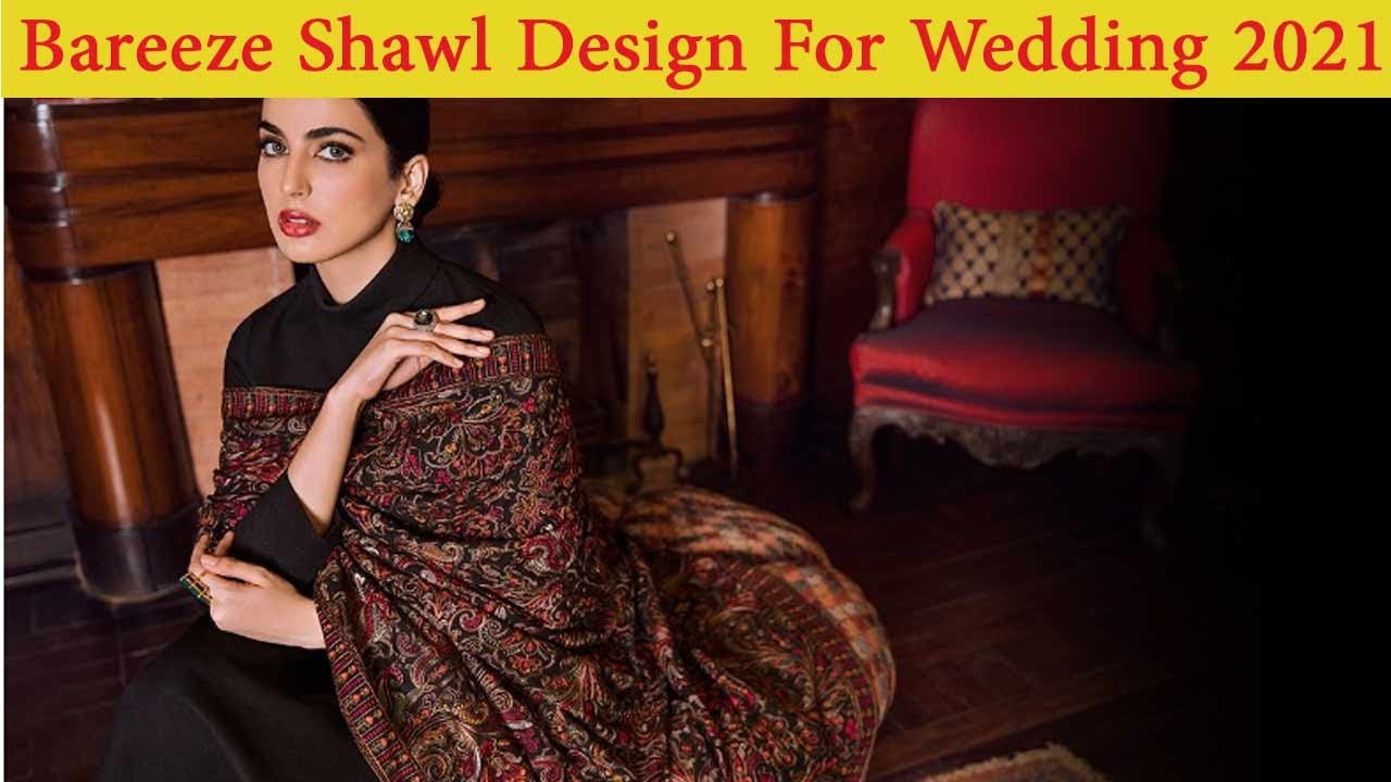 Bareeze Shawl Design For Wedding 2021 - Winter & Summer Shawls Must Watch