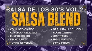 Salsa Blend: Salsa de los 80's Vol.2