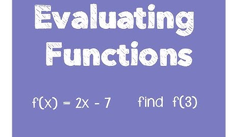 Evaluating Functions