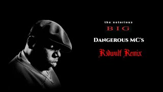 The Notorious B.I.G - DANGEROUS MCs (feat. Mark Curry, Snoop Dogg &amp; Busta Rhymes) [R3DWULF_REMIX]