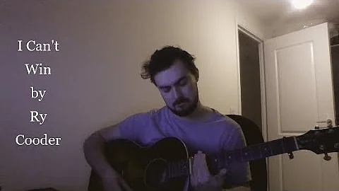 I Can't Win (Ry Cooder/Joey Landreth) Cover