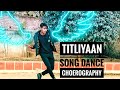 Titliyaan  harrdy sandhu  sargun mehta  afsana khan  dance choerography  honey kashyap