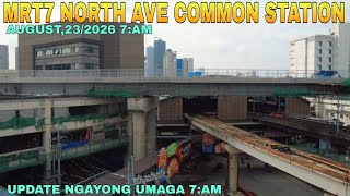 UPDATE NGAYONG UMAGA AUGUST,23/2026 7:00 AM/MRT7 NORTH AVE COMMON STATION UNIFIED GRAND CENTRAL 