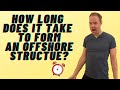 How long does it take to form a structure?