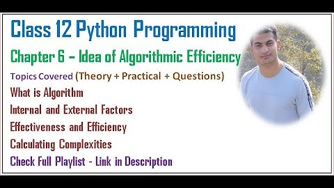 Idea of Algorithmic Efficiency   | Class 12 Computer Science with Python (Video 32)
