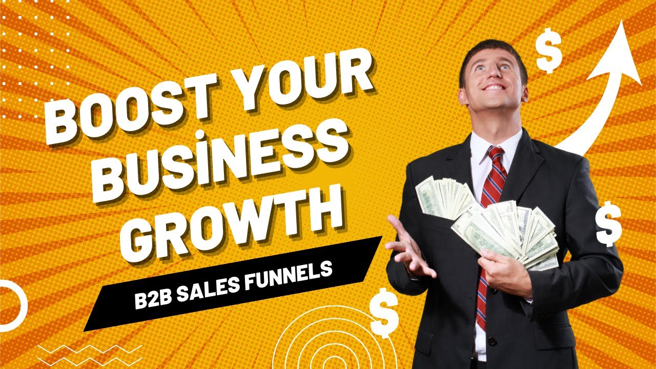 Step by Step Guide to Effective B2B Sales Funnels: Boost Your Business ...