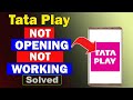 ✅Fix Tata Play App Not Opening / Not Working / Not Responding Problem ✅