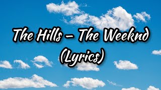 The Hills The Weeknd Lyrics