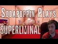 Sodapoppin plays Superliminal