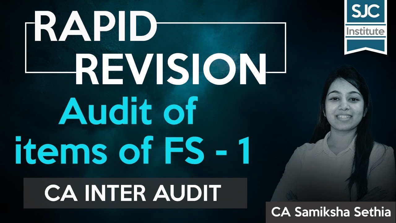Rapid Revision | Audit of items of FS - 1 | CA Inter | Samiksha Sethia ...
