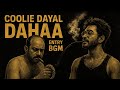 Coolie Movie Dayal Dahaa Entry BGM