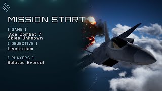 Ace Combat 7 Skies Unknown: MISSION START Part 2