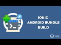 Generate an Android Bundle Build with Ionic