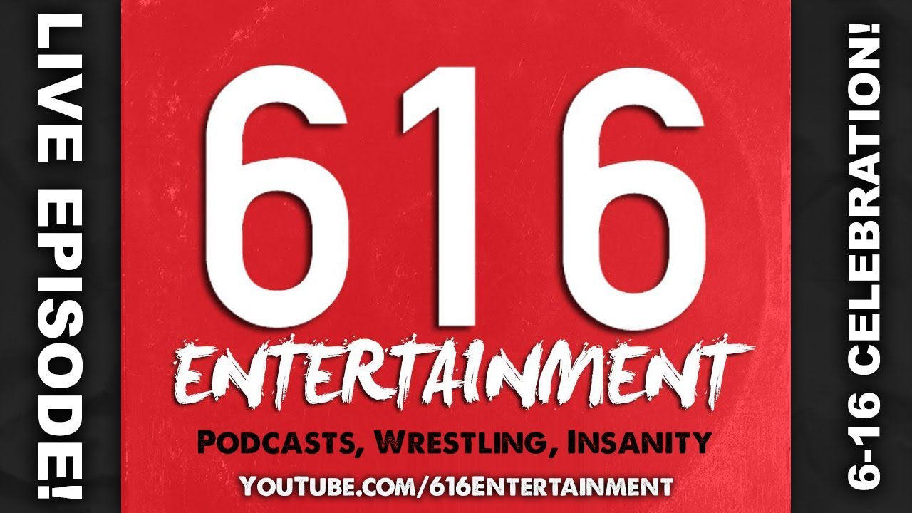 LIVE EPISODE! 616Entertainment Podcast #223: 6-16-2018 Celebration ...