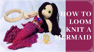 How To Loom Knit a Mermaid