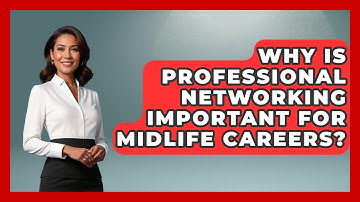 Why Is Professional Networking Important For Midlife Careers? - Midlife Reset Coach
