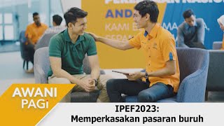 [LANGSUNG] AWANI Pagi: IPEF2023: Memperkasakan pasaran buruh I 13 Sept 2023