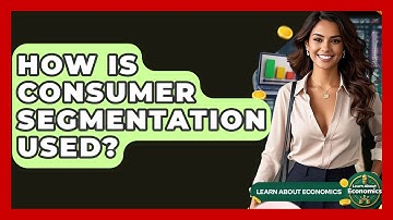 How Is Consumer Segmentation Used? - Learn About Economics