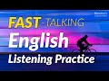 Practice for understanding fasttalking english  listening practice