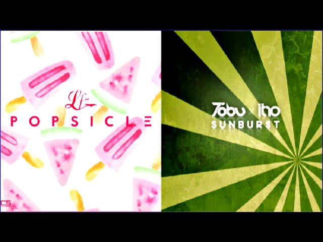 Tobu & Itro - Sunburst / LFZ - Popsicle | Mashup