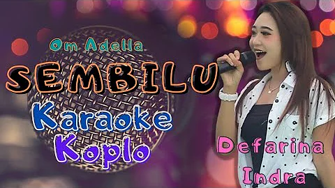 Sembilu ~ Defarina Indra ft Om Adella [ karaoke ]