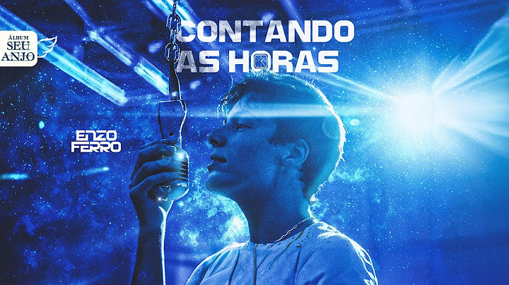 Enzo Ferro - Contando As Horas [Clipe Oficial]