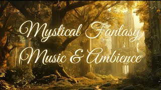 Fantasy Music & Ambience | Mystical Forest and Bird Ambience