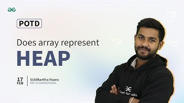 POTD- 17/02/2024 | Does array represent Heap | Problem of the Day | GeeksforGeeks