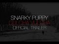 Snarky Puppy - Culcha Vulcha (Official Trailer)