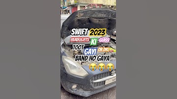 Swift 2023 headlights ka Glass or DRL band ho gaya paani jaake 😭| #swift #viral #share #vasai #fyp